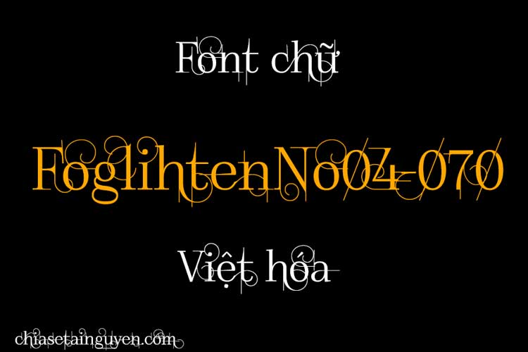 Tải + Download font chữ FoglihtenNo04 việt hóa cực đẹp
