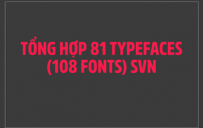 Tải + Download tổng hợp 81 typefaces (108 fonts SVN) chữ Việt hóa