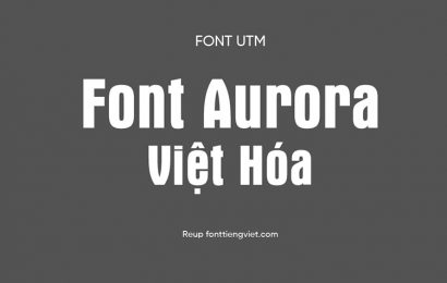 Tải + Download font chữ Việt hóa UTM Aurora đẹp free